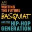 writing the future basquiat and the hip-hop generation small photo