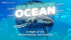 our enchanted ocean a night of art performances and science photo