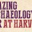 amazing archaeology fair at harvard 2026 small photo